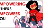 EMPOWERING OTHERS EMPOWERS YOU