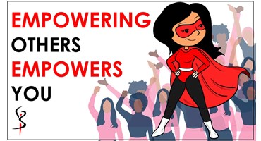 EMPOWERING OTHERS EMPOWERS YOU